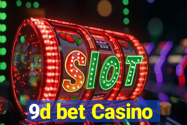 9d bet Casino
